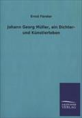 Johann Georg Müller, ein Dichter- und Künstlerleben