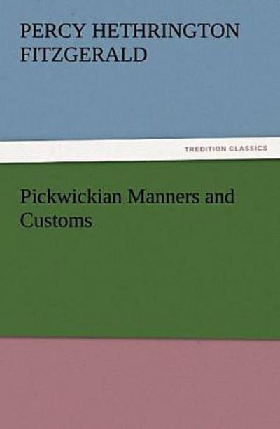 Pickwickian Manners and Customs