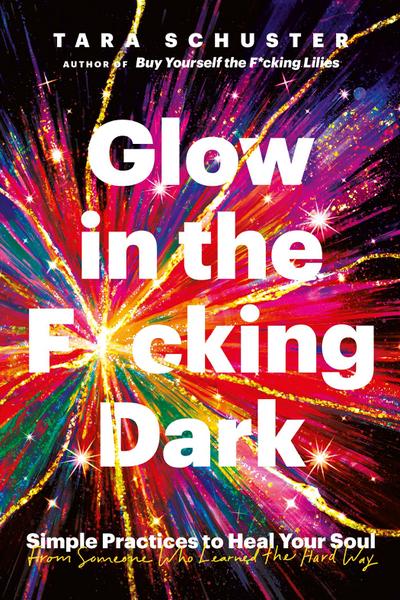 Schuster, T: Glow in the F*cking Dark