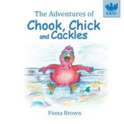The Adventures of Chook, Chick and Cackles