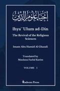 Ihya’ ’Ulum al-Din - The Revival of the Religious Sciences - Vol 1