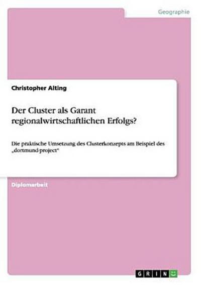 Der Cluster als Garant regionalwirtschaftlichen Erfolgs?