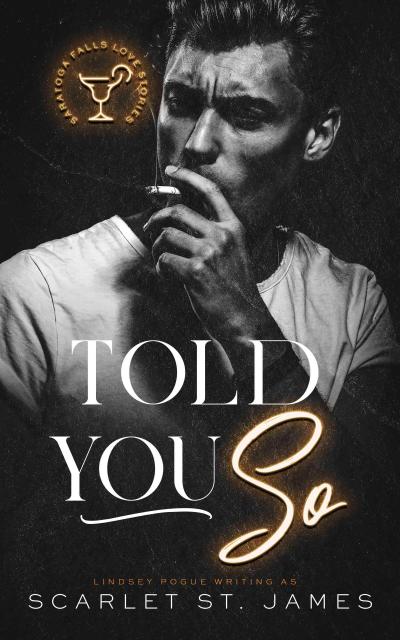Told You So: An Enemies to Lovers New Adult Romance (A Saratoga Falls Love Story, #3)