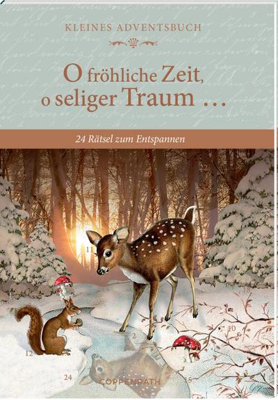 Adventskalenderbuch - O fröhliche Zeit, o seliger Traum ...