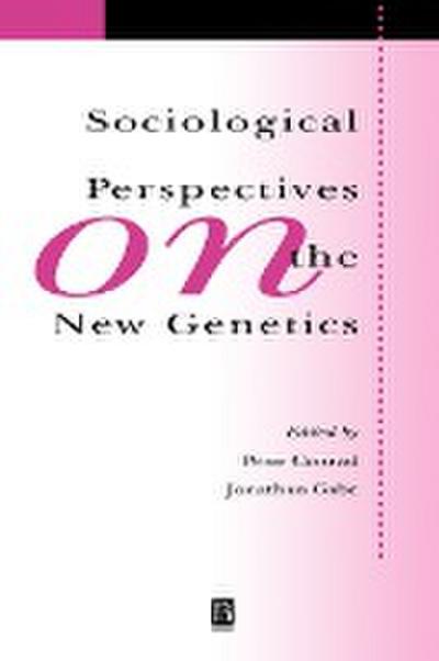 Sociological Perspectives on the New Genetics