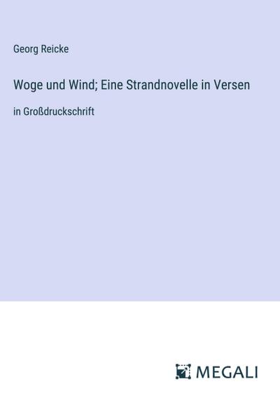 Woge und Wind; Eine Strandnovelle in Versen