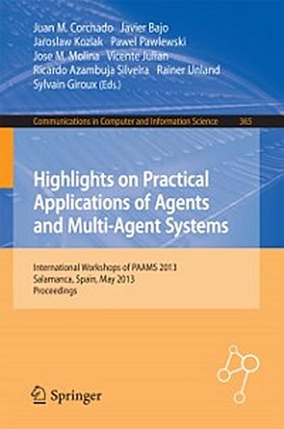 Highlights on Practical Applications of Agents and Multi-Agent Systems