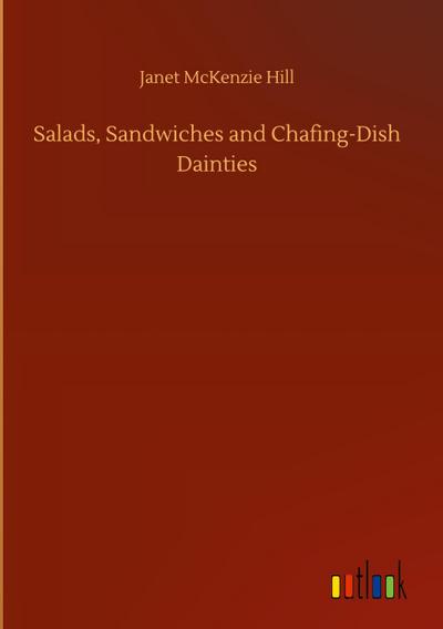 Salads, Sandwiches and Chafing-Dish Dainties