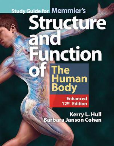 Study Guide for Memmler’s Structure & Function of the Human Body, Enhanced Edition