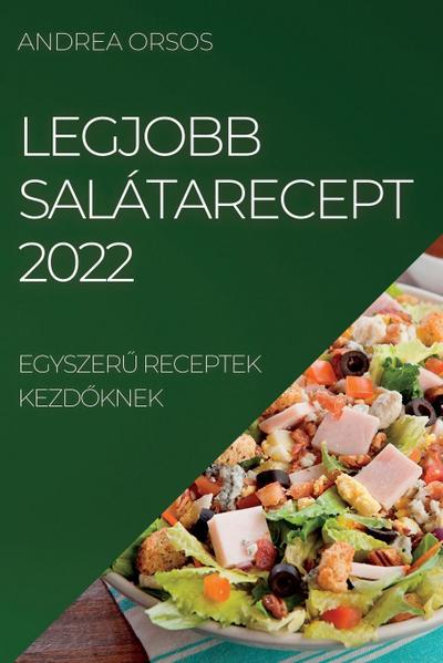 Legjobb Salátarecept 2022: Egyszer&#368; Receptek Kezd&#336;knek