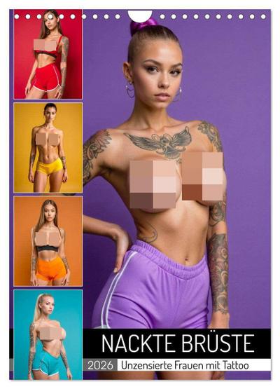 NACKTE BRÜSTE - Unzensierte Frauen mit Tattoo (Wandkalender 2026 DIN A4 hoch), CALVENDO Monatskalender