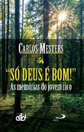 Só Deus é bom!