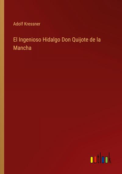El Ingenioso Hidalgo Don Quijote de la Mancha