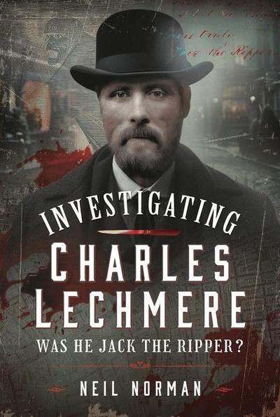 Investigating Charles Lechmere: Was He Jack the Ripper?