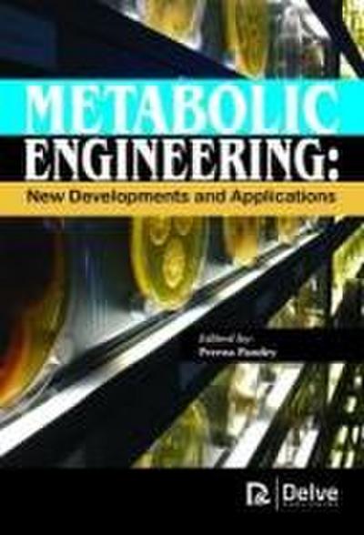 Metabolic Engineering: New Developments and Applications