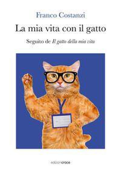 La mia vita con il gatto. Seguito de ’Il gatto della mia vita’