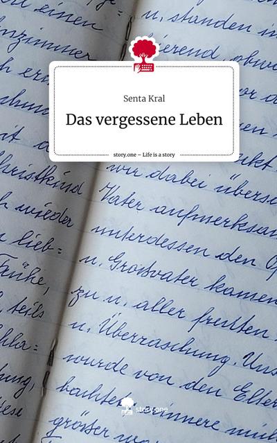 Das vergessene Leben. Life is a Story - story.one