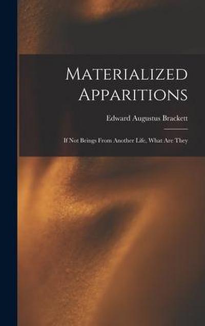 Materialized Apparitions