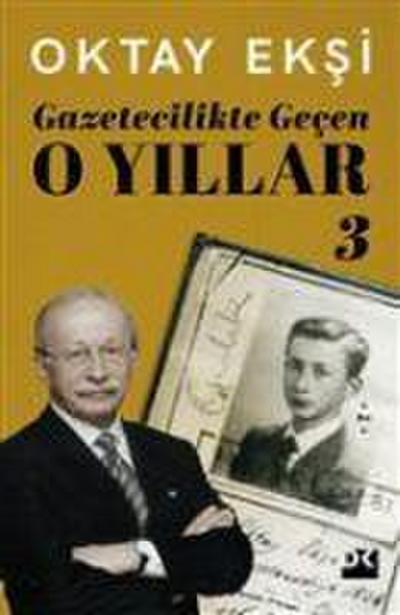 Gazetecilikte Gecen O Yillar 3