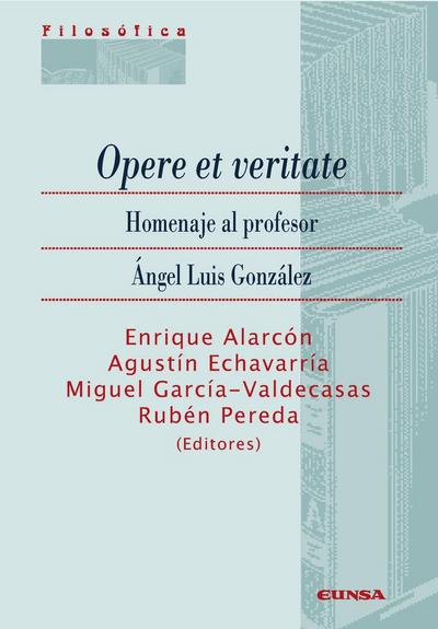 Opere et veritate : homenaje al profesor Ángel Luis González
