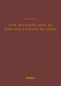 Von ’Rituskirchen’ zu ’Kirchen eigenen Rechtes’