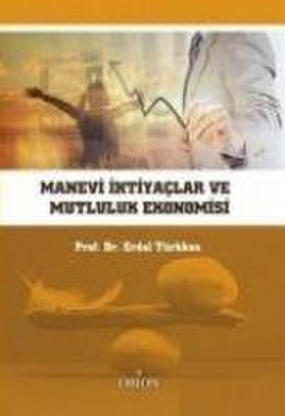 Manevi Ihtiyaclar ve Mutluluk Ekonomisi
