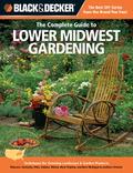 Black & Decker The Complete Guide to Lower Midwest Gardening