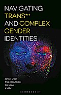 Navigating Trans and Complex Gender Identities