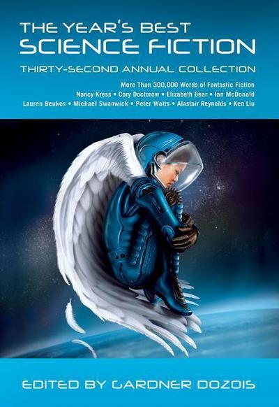 The Year’s Best Science Fiction. Thirty-Second Annual Collection