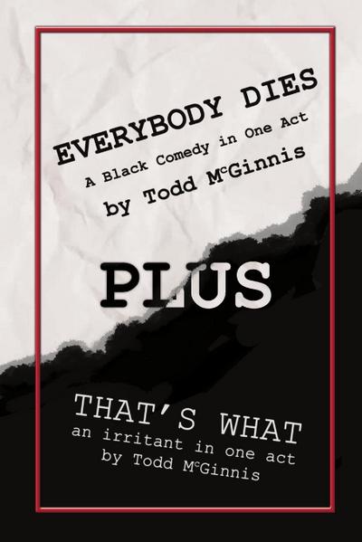 EVERYBODY DIES plus THAT’S WHAT