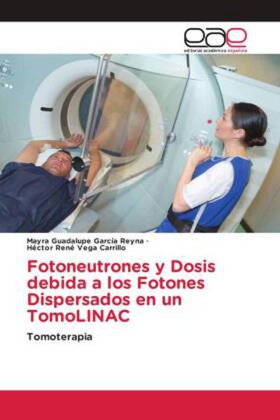 Fotoneutrones y Dosis debida a los Fotones Dispersados en un TomoLINAC