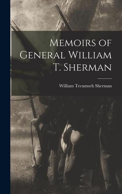 Memoirs of General William T. Sherman