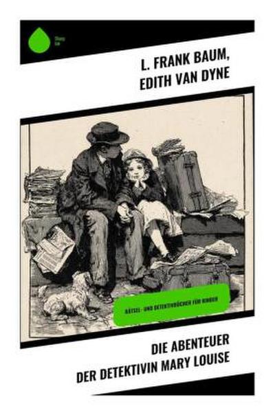 Die Abenteuer der Detektivin Mary Louise