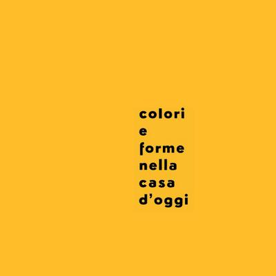 Colori e forme nella casa d’oggi