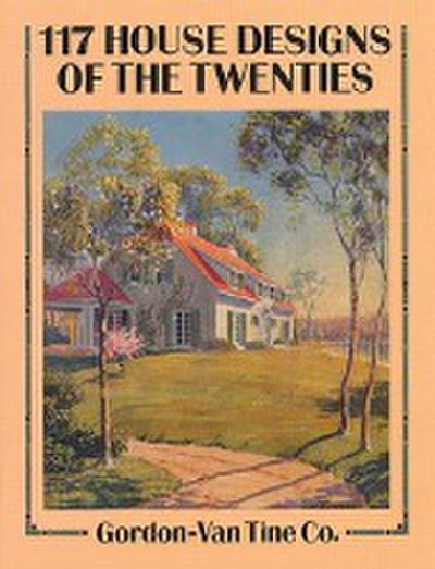 117 House Designs of the Twenties