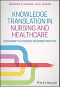 Knowledge Translation in Nursing and Healthcare