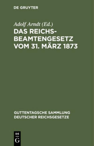 Das Reichsbeamtengesetz vom 31. März 1873