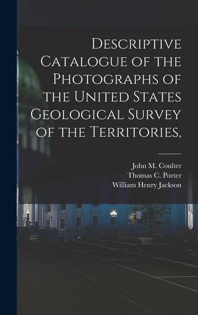 Descriptive Catalogue of the Photographs of the United States Geological Survey of the Territories