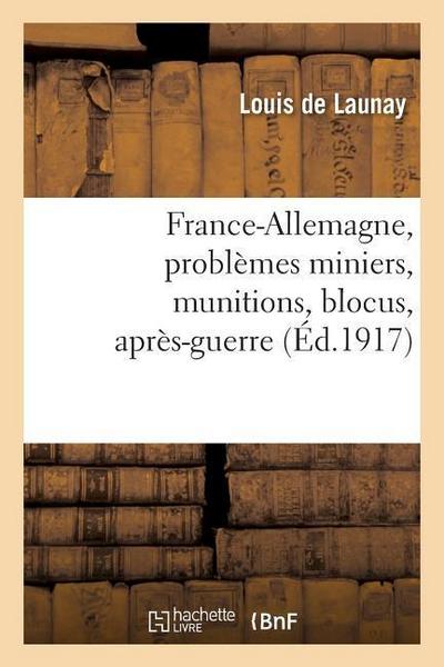 France-Allemagne, Problèmes Miniers, Munitions, Blocus, Après-Guerre