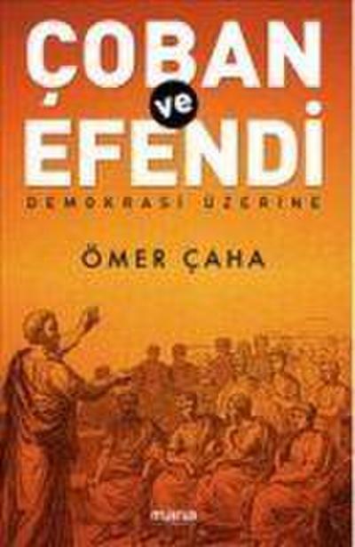 Coban Ve Efendi - Demokrasi Üzerine