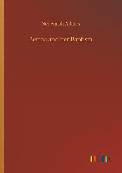 Bertha and her Baptism