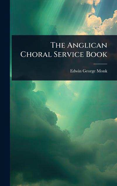 The Anglican Choral Service Book