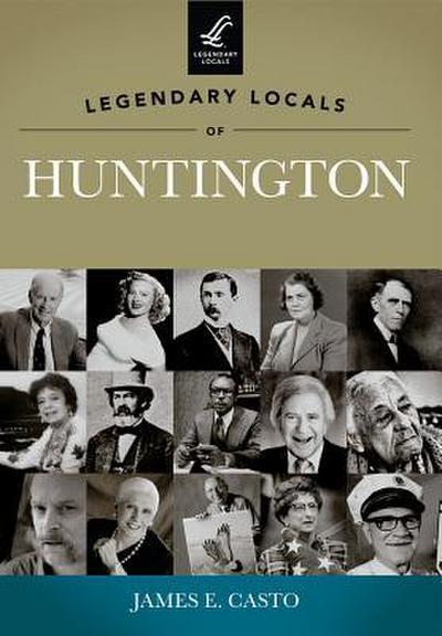 Legendary Locals of Huntington