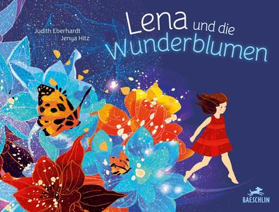 Lena und die Wunderblumen: Bilderbuch