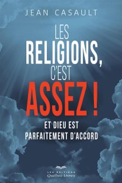 Les religions, c’’est assez!