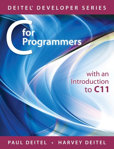 C for Programmers with an Introduction to C11