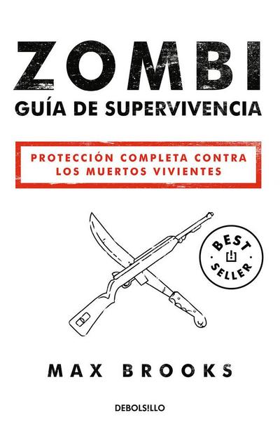Zombi : guía de supervivencia : protección completa contra los muertos vivientes