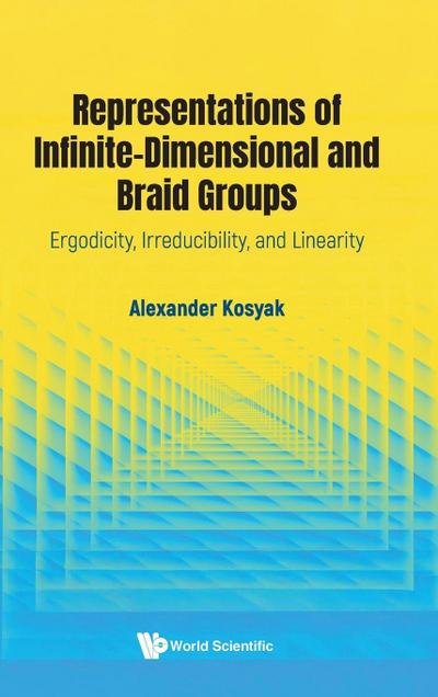 Representations Of Infinite-dimensional And Braid Groups: Ergodicity, Irreducibility, And Linearity