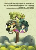 Estrategias universitarias de incubación social de emprendimientos con enfoque solidario y territorial