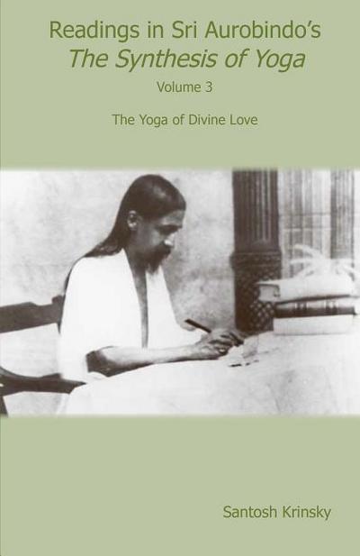 Readings in Sri Aurobindo’s Synthesis of Yoga